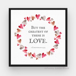 Bible Verse Printable Valentine Wall Decor, 1 Corinthians 13 13 But the Greatest of These is Love, Scripture about Love, Digital Download image 3