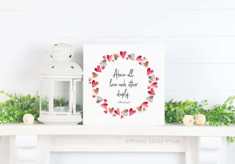 Valentine Bible Verse Printable about Love, 1 Peter 4:8 Above All Else Love Each Other Deeply, Valentine Wall Decor, Digital Download image 4