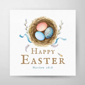 May include: Watercolor illustration featuring a nest with three eggs in shades of pink, blue, and speckled turquoise. The words "Happy Easter" are written in brown, with "Matthew 28:6" below. Blue ribbons and feathers accent the design.