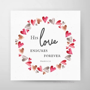 May include: A watercolor illustration of a heart wreath with the text "His love endures forever, Psalm 107:1" in the center. The wreath is made of pink and gray hearts.