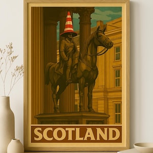 May include: A vintage travel poster featuring a bronze statue of a man on horseback wearing a red and white traffic cone hat. The statue is in front of a building with columns and the text "SCOTLAND" is at the bottom of the poster.