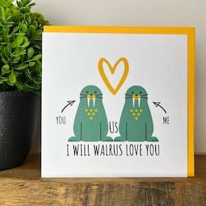 Personalised card / Anniversary card / Valentines Day card / I Will Walrus Love you
