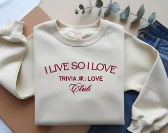 I live so I love Embroidered oversized Sweatshirt , Custom made