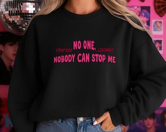 No one nobody can stop me embroidered sweatshirt,