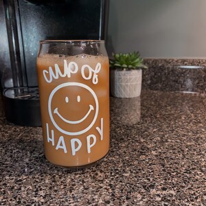cup of happy- 16 oz glass cup