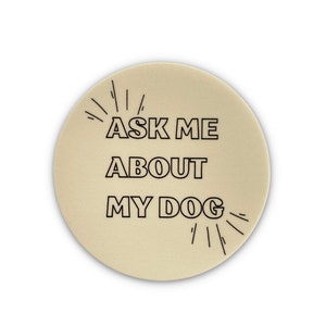 Ask me about my dog sticker, dog sticker, dog water bottle sticker, dog laptop sticker