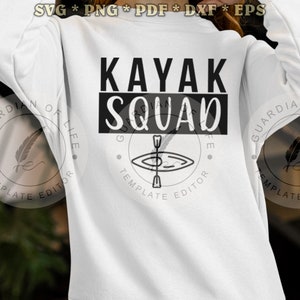 Kayak Squad Svg Kayak Svg Canoe Kayak Svg Kayak Lake Kayak Boat Kayak Paddle Svg Png Pdf Eps Dxf, Cutting Art, Printable Art