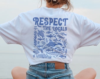 Respect the locals Shirt Protect the Locals Ocean inspired style Ocean Animal shirt Protect our Oceans Tiger Shark Orca Shirt Whale Shirt
