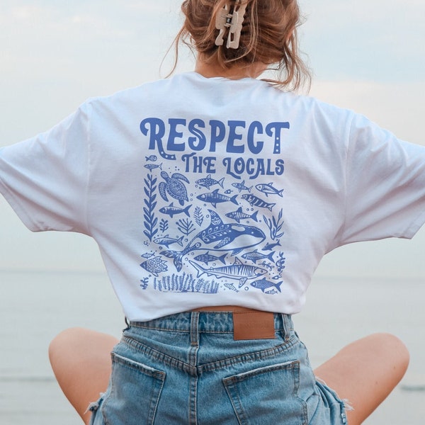 Respect the locals Shirt Protect the Locals Ocean inspired style Ocean Animal shirt Protect our Oceans Tiger Shark Orca Shirt Whale Shirt