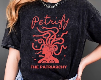 Petrify the Patriarchy tshirt Smash the patriarchy shirt Hex the patriarchy Burn the patriarchy Medusa shirt Feminist shirt Feminism