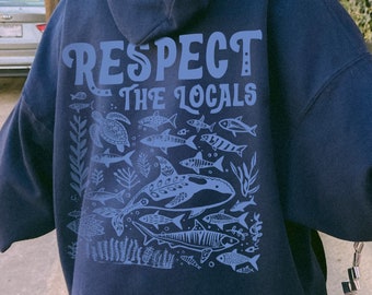 Respect the locals Hoodie Protect the Locals Ocean inspired style Ocean Beach Hoodie Protect our Oceans Tiger Shark Orca Shirt Protect local