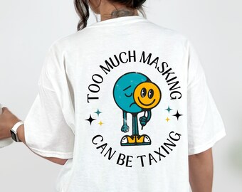 Maskerende gevoelens shirt, neurodiversiteit, autisme shirt, ADHD shirt, neurodivergerende shirt, neurodiversiteit, autisme moeder, ADHD geschenken, ADHD volwassenen