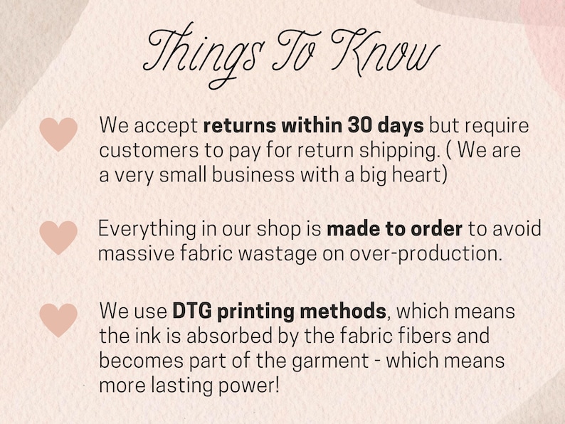 May include: Text graphic with three pink hearts and information about returns, custom orders, and direct-to-garment printing methods.