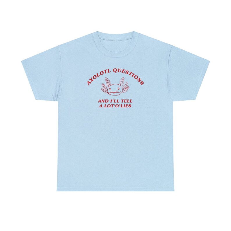 Axolotl shirt Axolotl tshirt Gen Z shirt Axolotl meme Dank meme Axolotl party I axolotl questions AXOLOTL GIFT Out of Pocket humor image 7