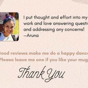May include: A woman with dark hair and sunglasses smiles at the camera. The text reads: "I put thought and effort into my work and love answering questions and addressing any concerns! -Aruna Good reviews make me do a happy dance. Please leave me one if you like your mug! Thank You"