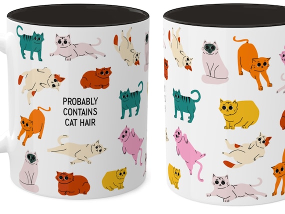 Probably Contains Cat Hair Mug, Cute cat mug, cat lover gift, Crazy cat lady, cat mom, cat dad, Funny cat mug, Cat Coffee Mug, Cat Cup- 11oz