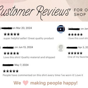 May include: Image of customer reviews for a shop, featuring text and star ratings. The reviews include comments like "super helpful seller! Great quality product" and "I love this cool shirt!" The phrase "We making people happy!" is also visible.