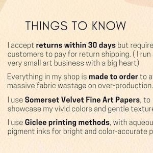 Puede incluir: Un gr&aacute;fico color crema con el texto "THINGS TO KNOW". El texto explica la pol&iacute;tica de devoluciones de la tienda, la producci&oacute;n por encargo, el uso de papeles de arte Somerset Velvet y los m&eacute;todos de impresi&oacute;n Gicl&eacute;e con tintas de pigmento acuoso.