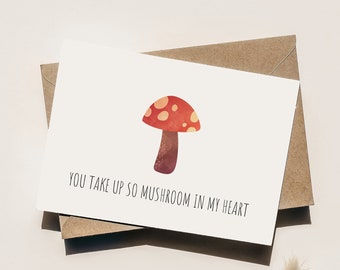 Cute Mushroom "You Take Up So Mushroom In My Heart" Punny Anniversary or Valentine's Day Printable Love Card with Instant Download
