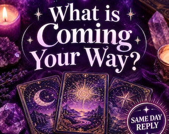 What's Coming Your Way?? SAME DAY  Psychic Reading