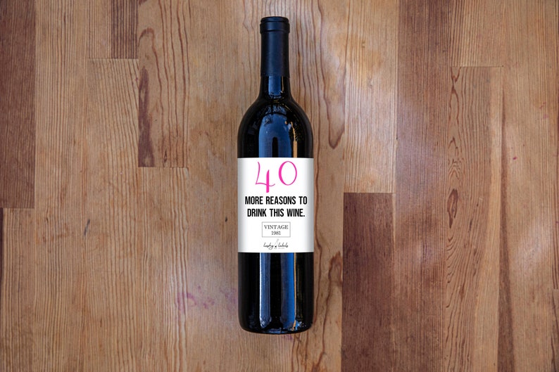 40th Birthday Wine Label Forty More Reasons to Drink this Wine