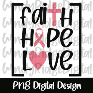 Faith, Hope, Love Breast Cancer PNG File •• Breast Cancer Awareness PNG File ••• PNG File for Sublimation
