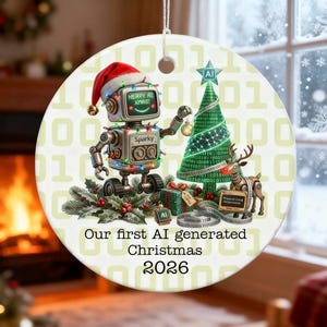 May include: A round ceramic Christmas ornament featuring a robot wearing a Santa hat, a green digital-patterned Christmas tree, and a reindeer. The text reads "Merry AI XMAS!", "Sparky", "AI", and "Our first AI generated Christmas 2026" on a binary background.