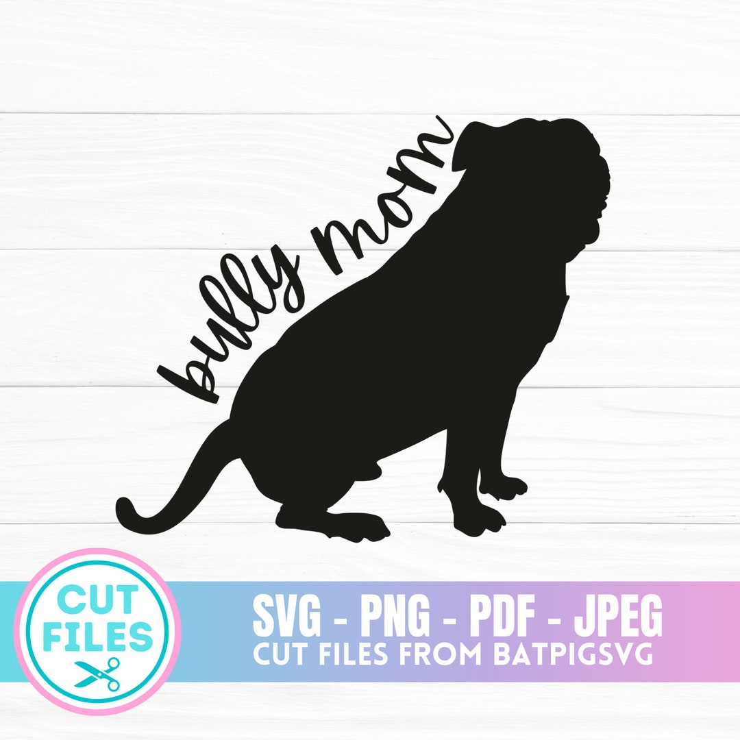 Bully Mom SVG, American Bulldog Mom, American Bulldog SVG, Dog Mom Svg ...