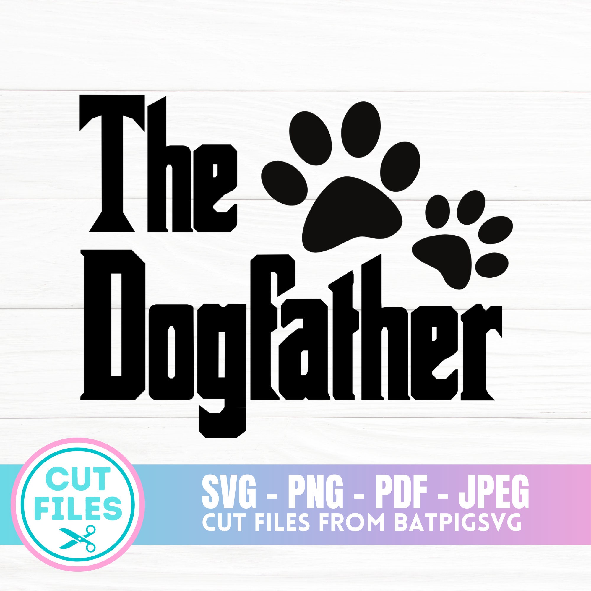 The Dogfather SVG The Dogfather Dog Dad Svg Dog Lover Svg | Etsy