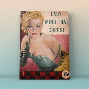 Lady Mind That Corpse Vintage Pulp Paperback Cover Print, Unique Wall Art Decor