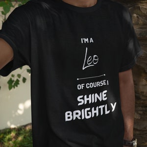LEO Tee - Im a Leo Astrology Horoscope, Birthday Gift