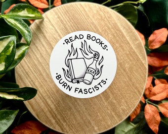 Read Books Burn Fascists, Matte Waterproof Vinyl Sticker, Read Banned Books