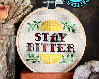 Stay Bitter Cross Stitch Pattern - Beginner Friendly (Digital Download)