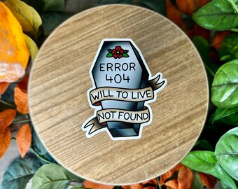 Error 404 Water Resistant Sticker, Will To Live Not Found Coffin, Dark Humor, American Traditional, Flash Tattoo Style