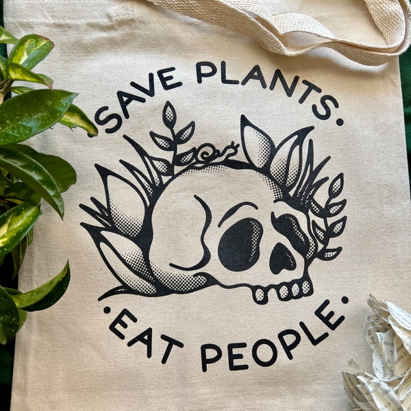 Save Plants Eat People, Screen Printed Cotton Tote Bag, Sarcastic Humor, Reusable Bag, Skull and Plants