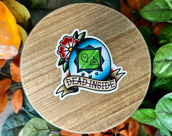 Dead Inside 90's Nostalgia, Gotchi Pet, Water Resistant Sticker, American Traditional Flash Tattoo Style, Sarcastic, Dark Humor