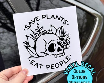 Save Plants Eat People Vinyl Decal, Large 5" Decal, Permanent Vinyl, Color Options, Waterproof and UV Resistant, Indoor and Outdoor Use