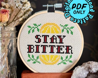 Stay Bitter Cross Stitch Pattern - Beginner Friendly (Digital Download)
