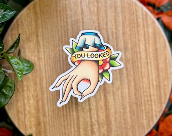 You Looked Game - 3" Matte Waterproof Vinyl Sticker, Sailor Jerry Style, Tattoo Art, Funny Millennial Gift Ideas