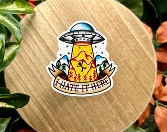 I Hate It Here UFO, FTW, Matte Waterproof Vinyl Sticker, American Traditional Flash Tattoo Style, Sarcastic, Dark Humor