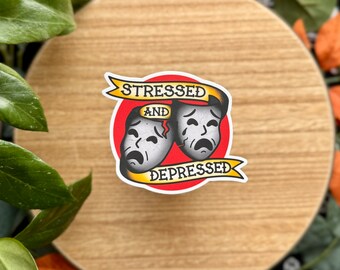 Stressed and Depressed Theater Masks Matter Waterproof Vinyl Sticker, Sarcastic Humor, Dark Humor