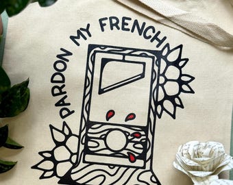 Pardon My French, Screen Printed Cotton Tote Bag, Sarcastic Humor, Reusable Bag