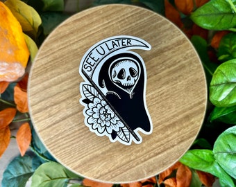 See U Later Grim Reaper, Water Resistant Sticker, Death with Scythe, Sarcastic Dark Humor