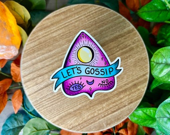 Let's Gossip Planchette, Water Resistant Sticker, Sarcastic Humor, Dark Humor, Pastel Goth, Witchy Vibes