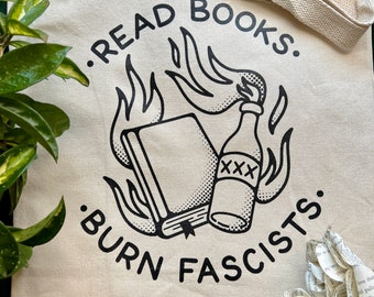 Read Books Burn Fascists, Screen Printed Cotton Tote Bag, Reusable Bag, Read Banned Books