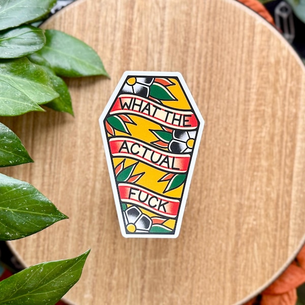 What The Actual F*ck Coffin - Matte Waterproof Vinyl Sticker