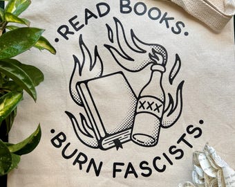 Read Books Burn Fascists - Screen Printed Heavy Cotton Canvas Tote Bag