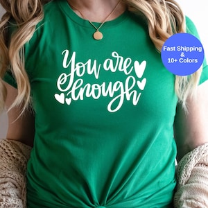 You Are Enough Shirt,Motivational Shirt,Inspirational T-shirt, TrendyLove Shirt, Mental Health shirt, Cute Women Shirt