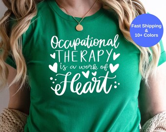 Occupational Therapy Shirt: OT Heart Work Tee, Inspirational Gift