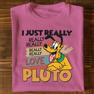Disney Pluto Shirt, I Just Really Love Pluto Shirt, Pluto Love Shirt, Pluto Dog Shirt, Classic Pluto Style, Love Disney Shirt,Pluto Dog Gift